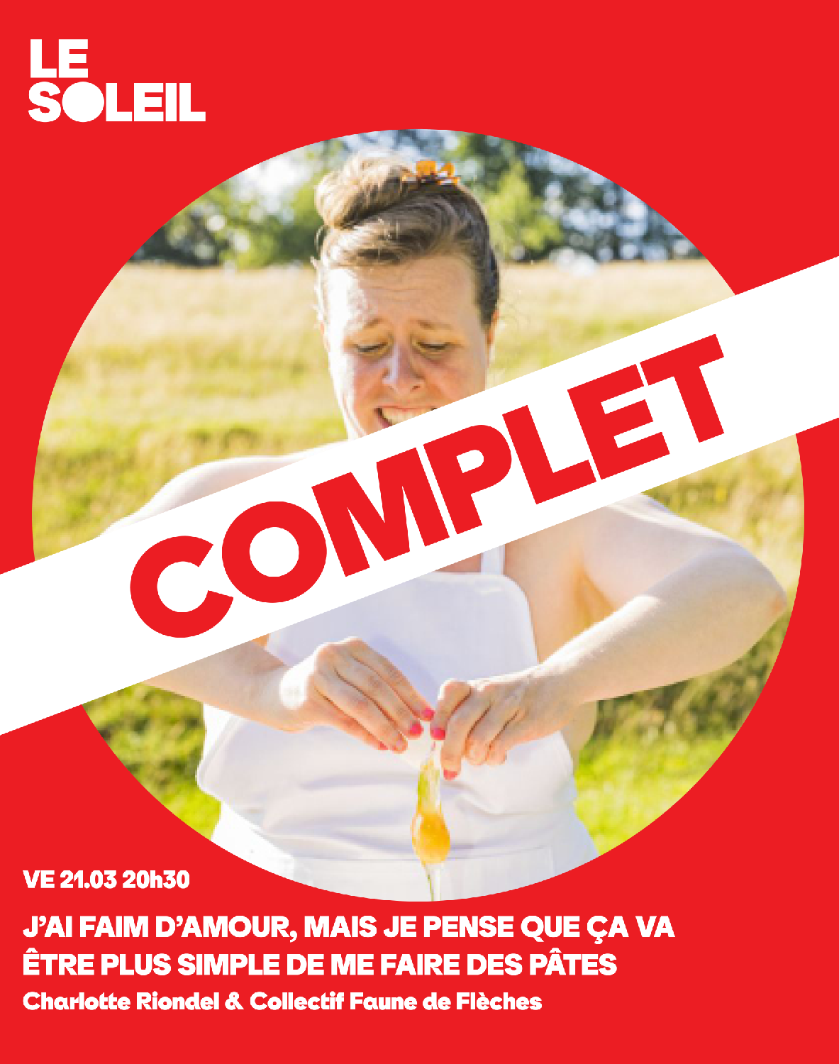 J’AI FAIM D’AMOUR MAIS JE PENSE QUE CA VA ÊTRE PLUS SIMPLE DE ME FAIRE DES PÂTES │Charlotte Riondel / Collectif Faune de Flèches